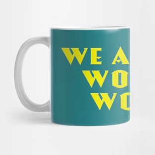 We Are All Wonder Women - in gold Mug